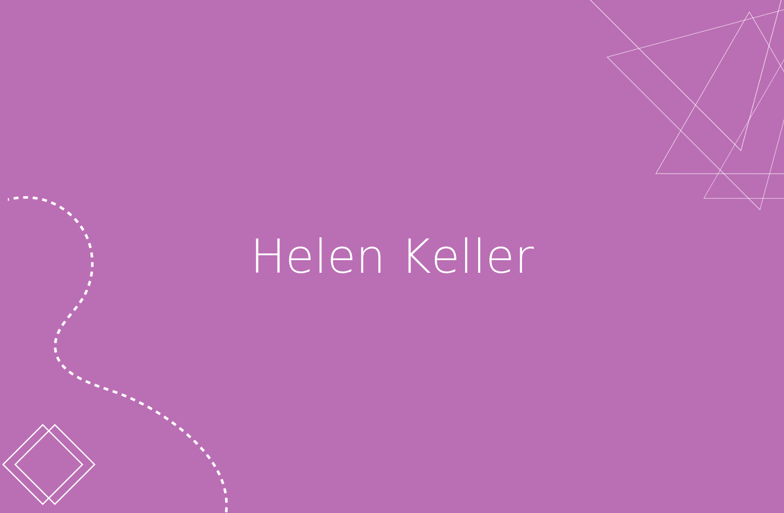 Biografía de un ejemplo maravilloso, Helen Keller